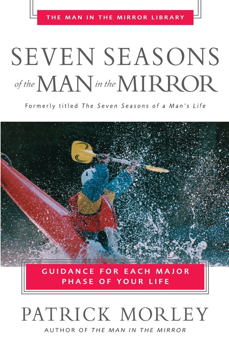 Patrick Morley - Seven Seasons of the Man in the Mirror, Häftad