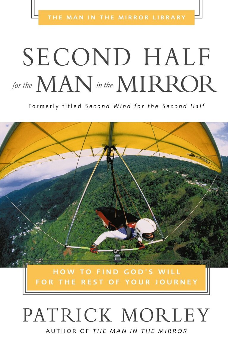 Patrick Morley - Second Half for the Man in the Mirror, Häftad