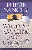 Philip Yancey - Yancey, P: What's So Amazing About Grace?, Häftad