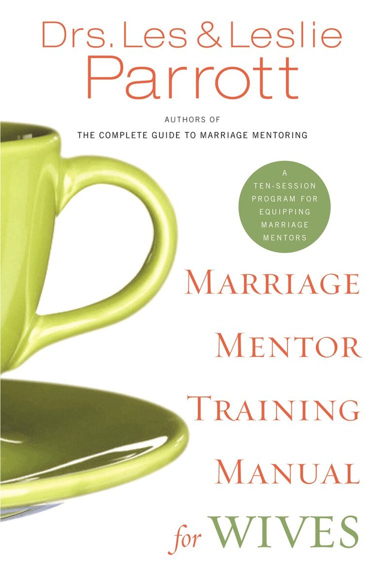 Les and Leslie Parrott - Marriage Mentor Training Manual for Wives, Häftad
