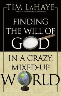 Finding the Will of God in a Crazy Mixed-up World