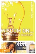 Wisdom On ... Music, Movies and Television