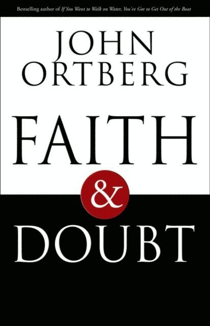 John Ortberg - Faith and Doubt, E-bok