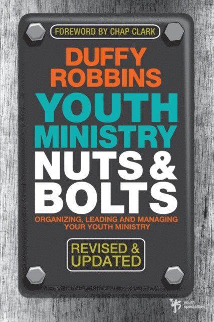 Duffy Robbins - Youth Ministry Nuts and Bolts, Revised and Updated, E-bok