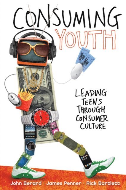 Rick Bartlett, James Penner, John Berard - Consuming Youth, E-bok