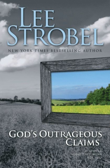 Lee Strobel - God's Outrageous Claims, E-bok