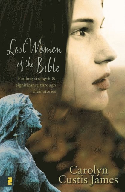 Carolyn Custis James - Lost Women of the Bible, E-bok
