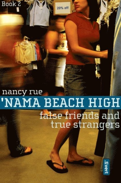 Nancy N. Rue - False Friends and True Strangers, E-bok