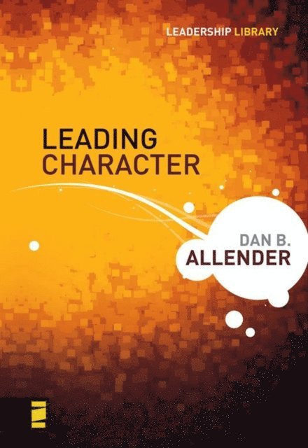 Dr. Dan B. Allender - Leading Character, E-bok