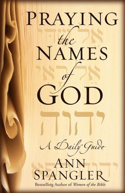 Ann Spangler - Praying the Names of God, E-bok