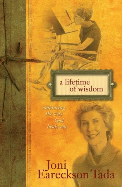 Joni Eareckson Tada - Lifetime of Wisdom, E-bok