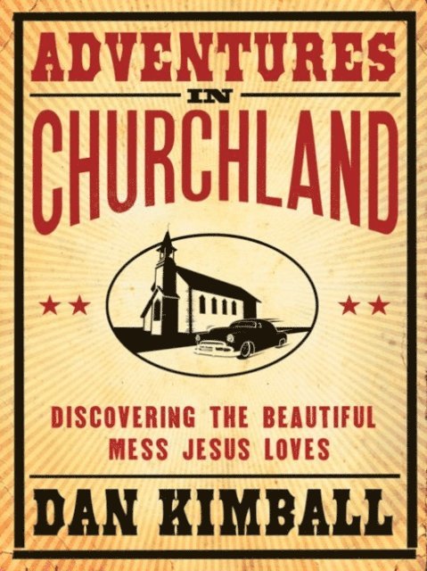 Dan Kimball - Adventures in Churchland, E-bok