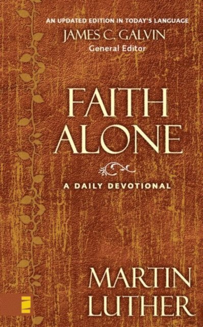Martin Luther, James C. Galvin - Faith Alone, E-bok