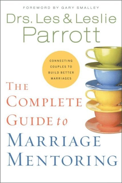 Les and Leslie Parrott - Complete Guide to Marriage Mentoring, E-bok