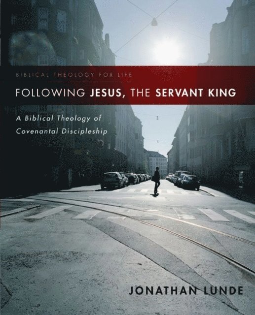 Jonathan Lunde - Following Jesus, the Servant King, E-bok