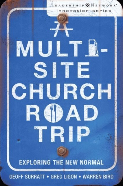 Warren Bird, Greg Ligon, Geoff Surratt - Multi-Site Church Roadtrip, E-bok