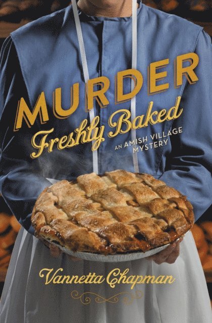 Vannetta Chapman - Murder Freshly Baked, E-bok