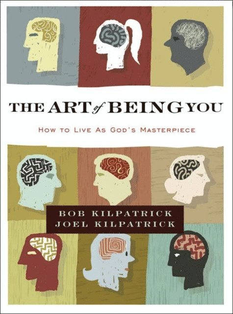 Joel Kilpatrick, Bob Kilpatrick - Art of Being You, E-bok