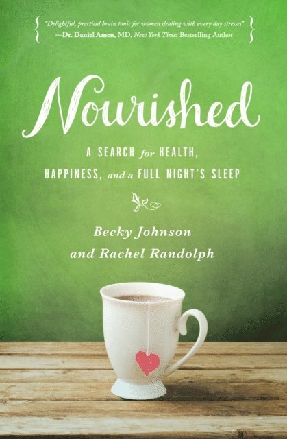 Rachel Randolph, Becky Johnson - Nourished, E-bok