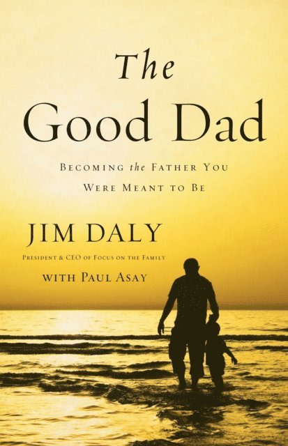 Jim Daly - Good Dad, E-bok
