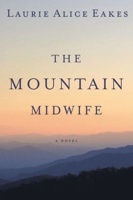 Laurie Alice Eakes - Mountain Midwife, E-bok