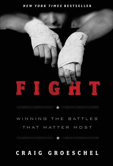 Craig Groeschel - Fight, E-bok