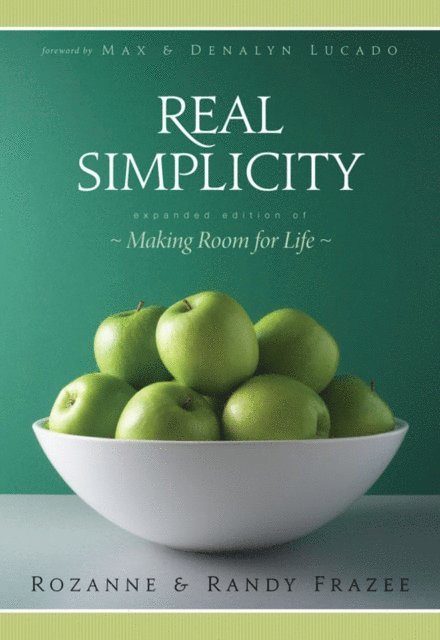 Randy Frazee, Rozanne Frazee - Real Simplicity, E-bok