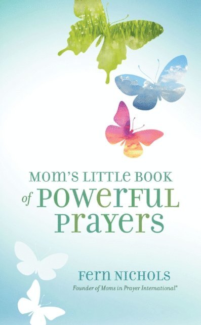 Fern Nichols - Mom's Little Book of Powerful Prayers, E-bok