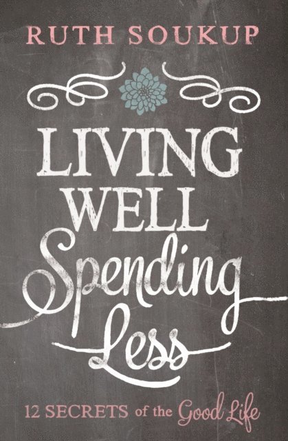 Ruth Soukup - Living Well, Spending Less, E-bok