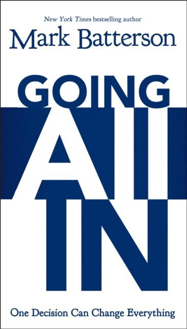 Mark Batterson - Going All In, E-bok