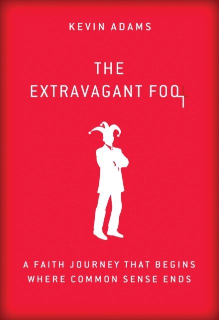 Kevin Adams - Extravagant Fool, E-bok