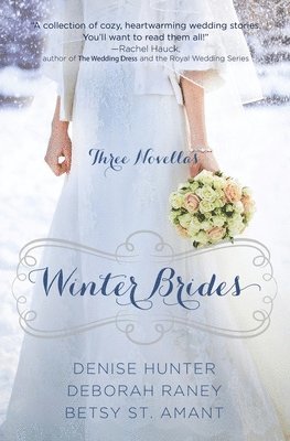 Winter Brides av Denise Hunter, Deborah Raney, Betsy St Amant, Betsy St Amant