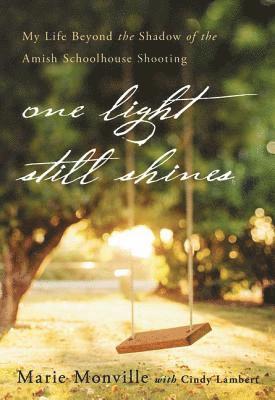Marie Monville - One Light Still Shines: My Life Beyond the Shadow of the Amish Schoolhouse Shooting, Övrigt