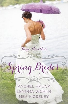 Spring Brides av Rachel Hauck, Lenora Worth, Meg Moseley