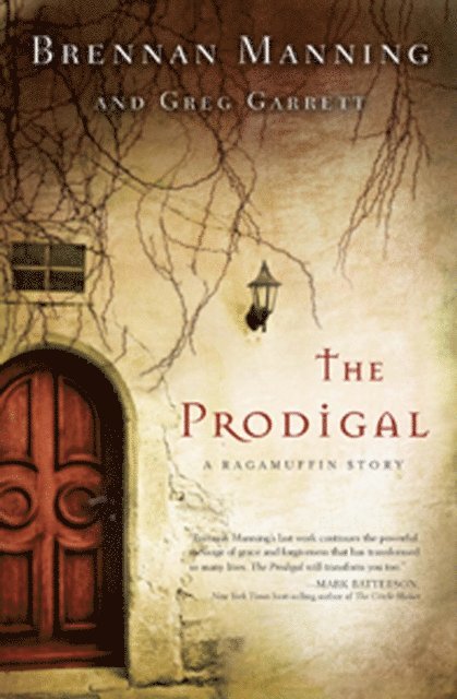 Greg Garrett, Brennan Manning - Prodigal, E-bok