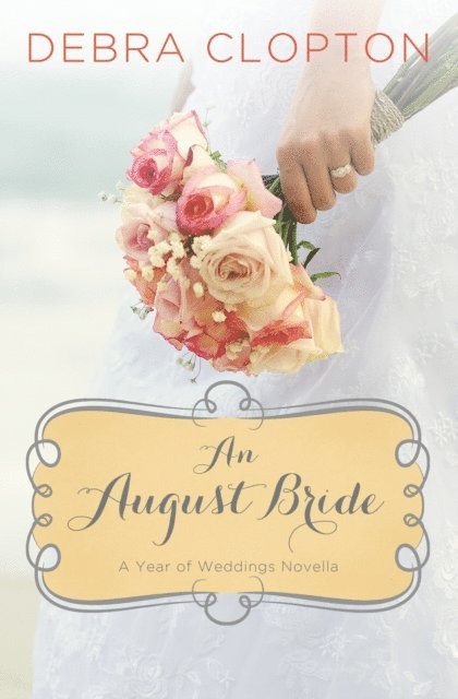 Debra Clopton - August Bride, E-bok