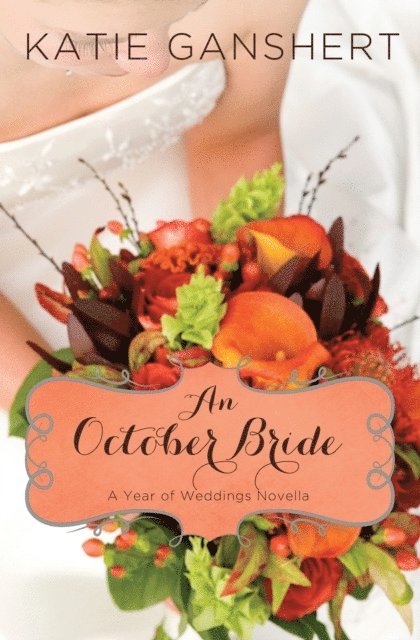 Katie Ganshert - October Bride, E-bok