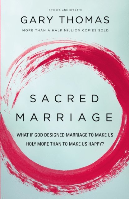 Gary Thomas - Sacred Marriage, E-bok