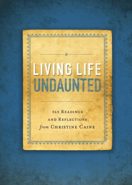 Christine Caine - Living Life Undaunted, E-bok