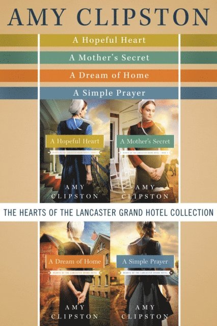 Amy Clipston - Hearts of the Lancaster Grand Hotel Collection, E-bok