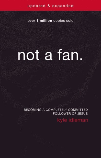 Kyle Idleman - Not a Fan Updated and   Expanded, E-bok