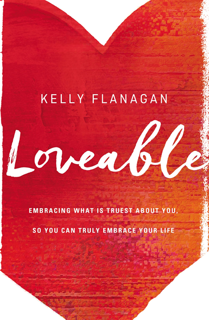 Kelly Flanagan - Loveable, E-bok