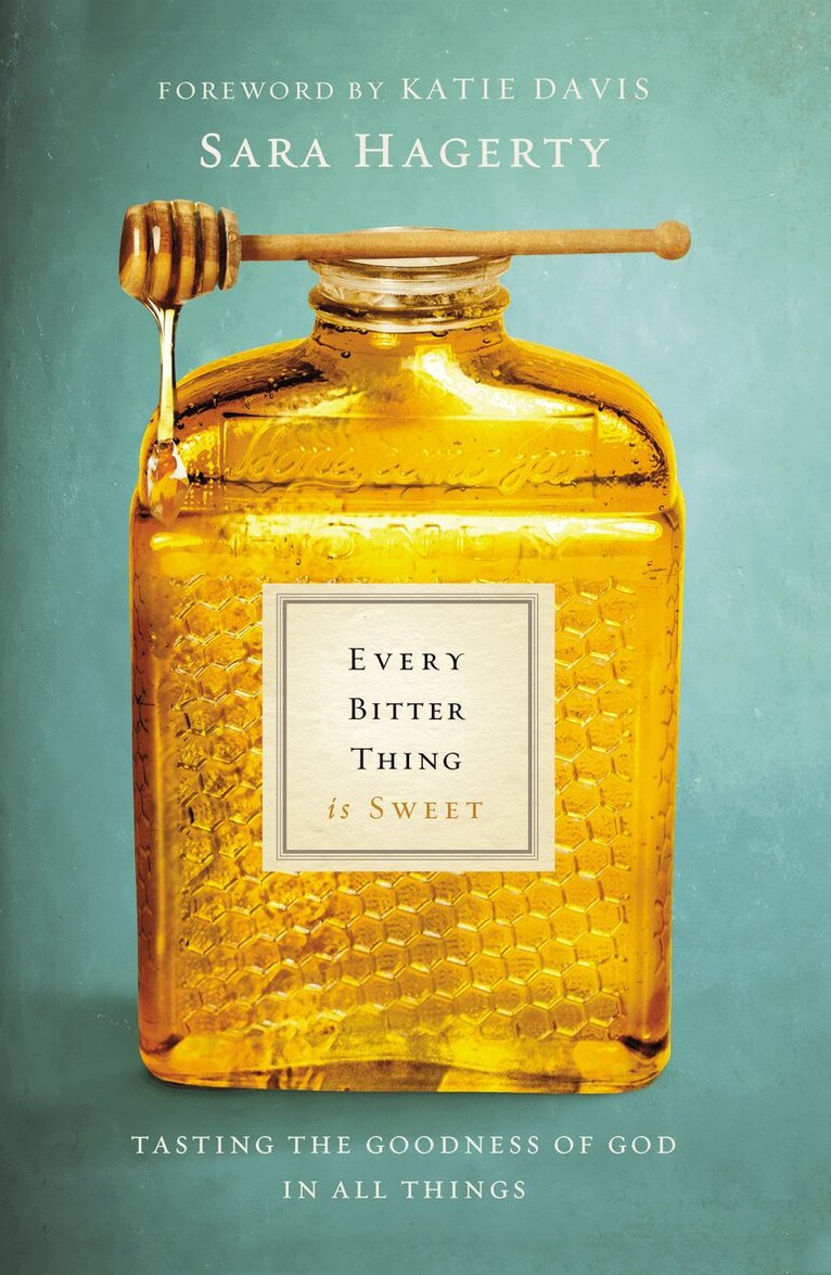 Sara Hagerty - Every Bitter Thing Is Sweet, Häftad. Tillgänglighet: Lägg i varukorg