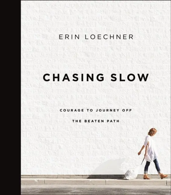 Erin Loechner - Chasing Slow, E-bok. Tillgänglighet: Lägg i varukorg