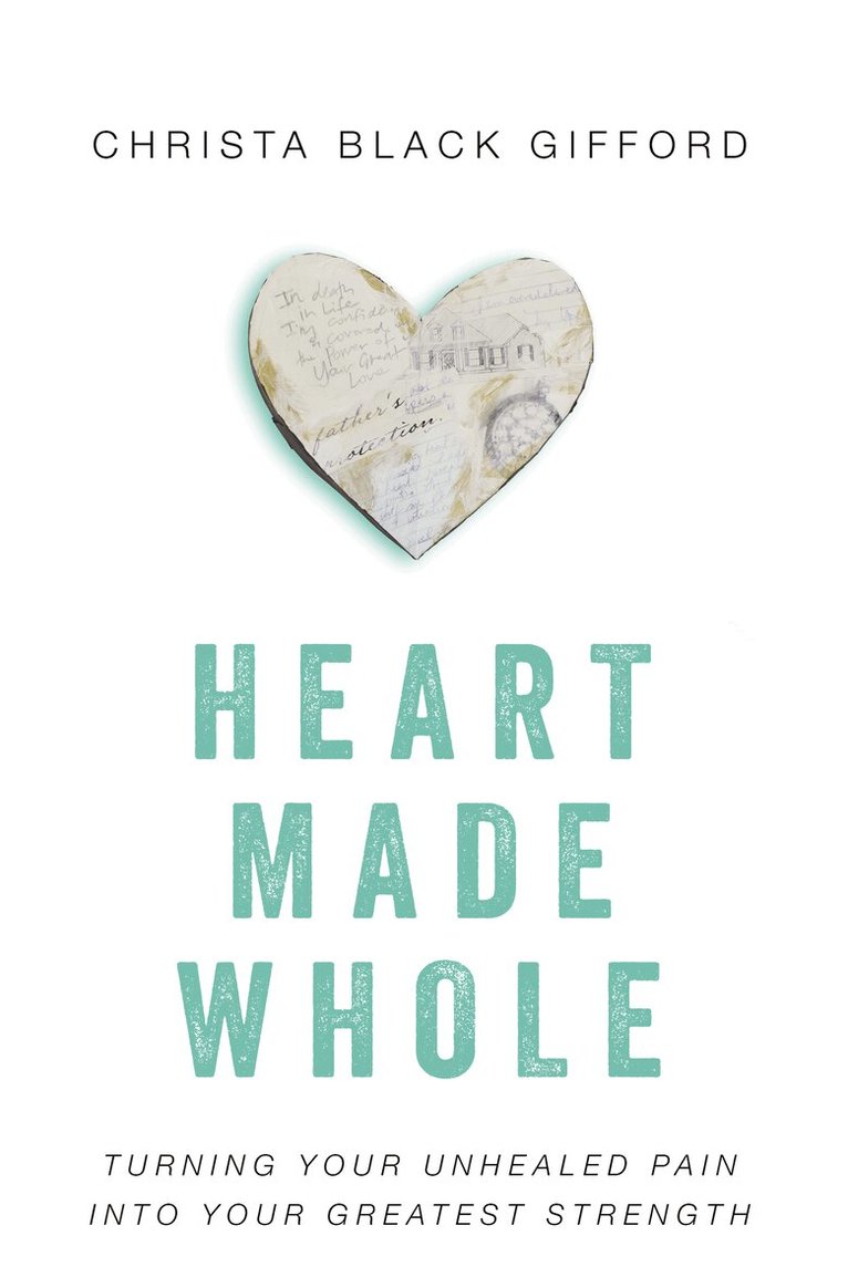 Christa Black Gifford - Heart Made Whole, Häftad. Tillgänglighet: Lägg i varukorg