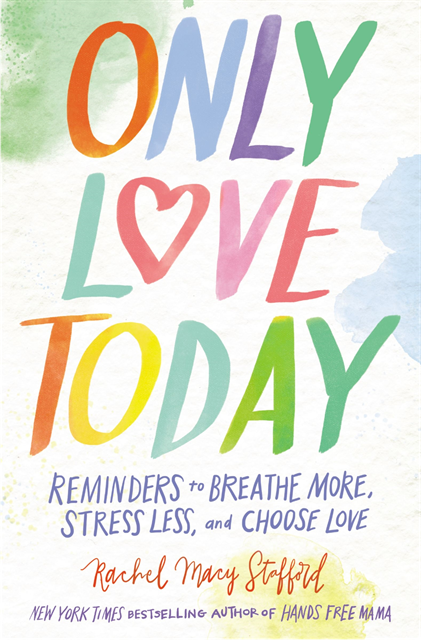Rachel Macy Stafford - Only Love Today, E-bok