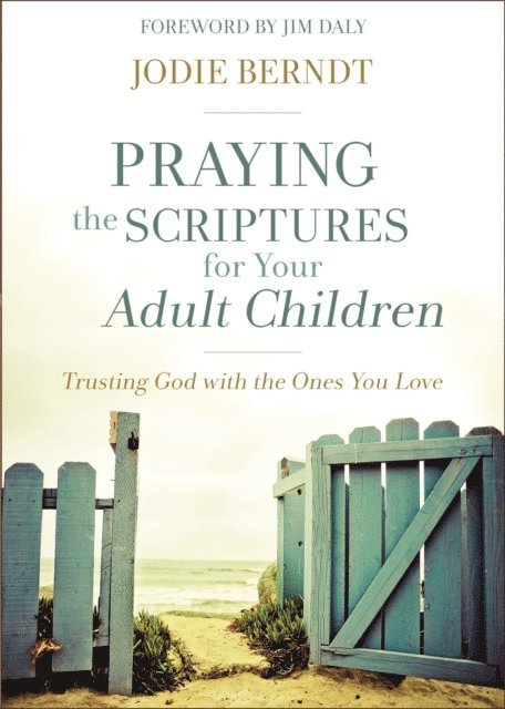 Jodie Berndt - Praying the Scriptures for Your Adult Children, E-bok