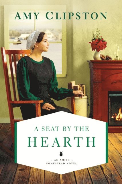 Amy Clipston - Seat by the Hearth, E-bok