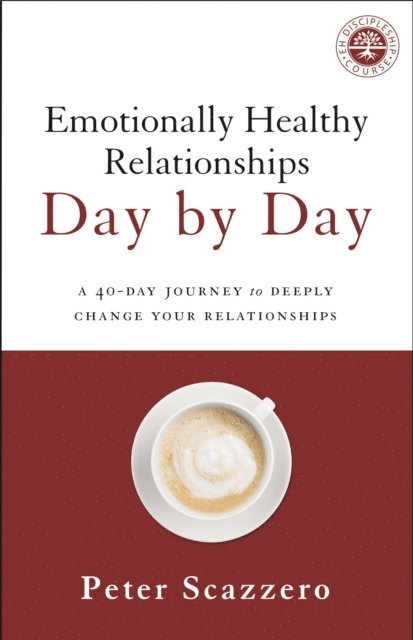 Peter Scazzero - Emotionally Healthy Relationships Day by Day, E-bok