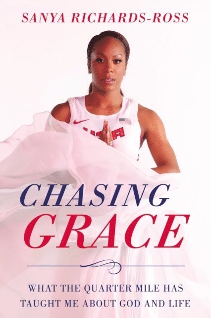 Sanya Richards-Ross - Chasing Grace, E-bok